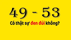 tai-sao-tuoi-49-va-53-la-hai-tuoi-xau-nhat